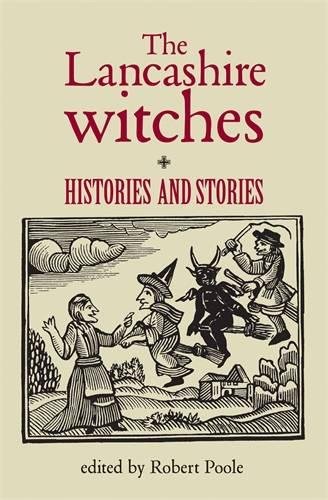 The Lancashire witches Histories and stories [Paperback]