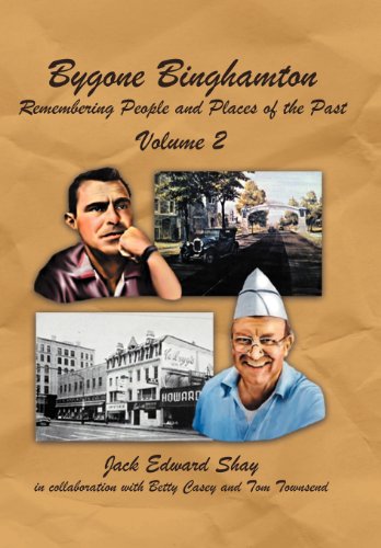 Bygone Binghamton Remembering People And Places Of The Past Volume Two [Hardcover]