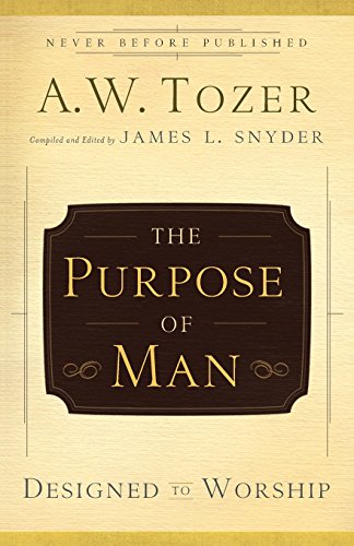 The Purpose Of Man Designed To Worship [Paperback]