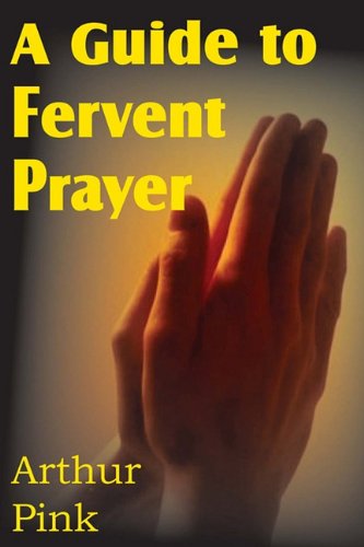 A Guide To Fervent Prayer [Paperback]