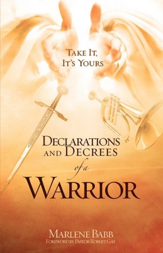 Declarations And Decrees Of A Warrior [Paperback]