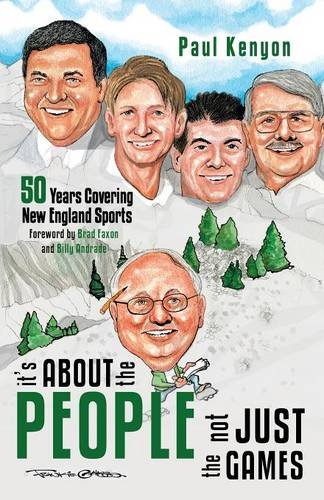 It's About The People, Not Just The Games 50 Years Covering New England Sports [Paperback]