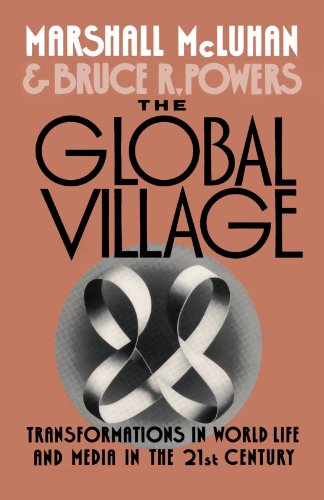 The Global Village Transformations in World Life and Media in the 21st Century [Paperback]