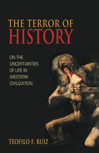 The Terror of History On the Uncertainties of Life in Western Civilization [Paperback]
