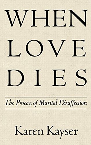 When Love Dies The Process of Marital Disaffection [Hardcover]
