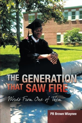 Generation That Saw Fire  Words from One of Them [Paperback]