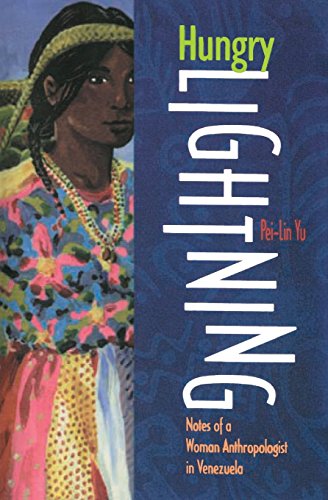 Hungry Lightning Notes Of A Woman Anthropologist In Venezuela [Paperback]