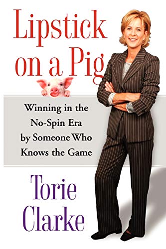 Lipstick on a Pig Winning In the No-Spin Era by Someone Who Knows the Game [Paperback]