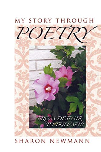 My Story Through Poetry  From Despair to Triumph [Paperback]
