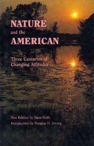 Nature And The American Three Centuries Of Changing Attitudes (second Edition) [Paperback]