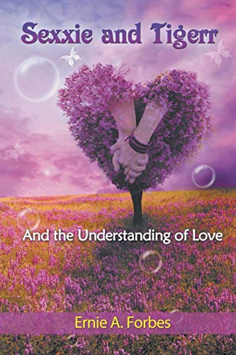 Sexxie And Tigerr And The Understanding Of Love [Paperback]