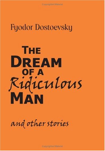 The Dream Of A Ridiculous Man And Other Stories [Paperback]