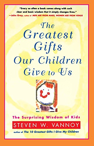 The Greatest Gifts Our Children Give to Us [Paperback]