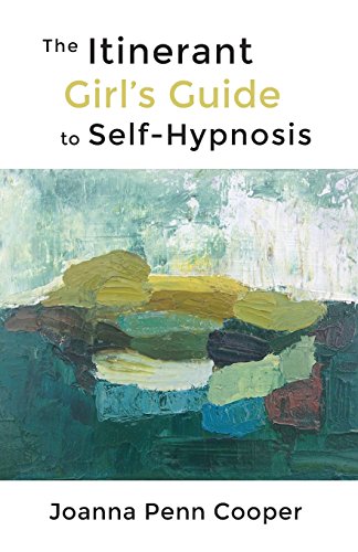 The Itinerant Girl's Guide to Self-Hypnosis [Paperback]