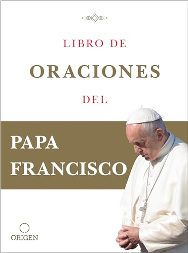 Libro de oraciones del Papa Francisco / Prayer. Breathing life, daily [Hardcover]