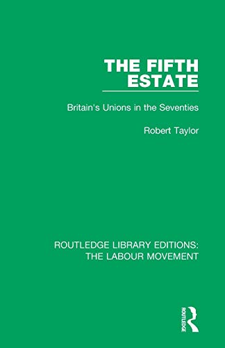 The Fifth Estate Britain's Unions in the Seventies [Paperback]