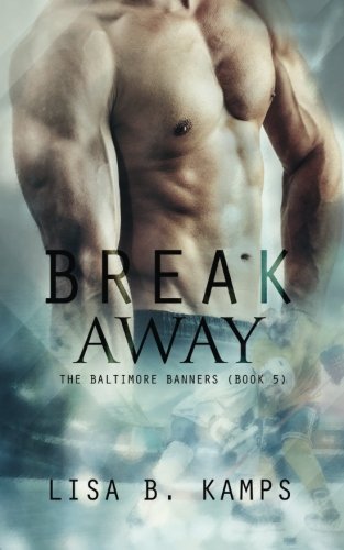 Break Away (the Baltimore Banners) (volume 5) [Paperback]