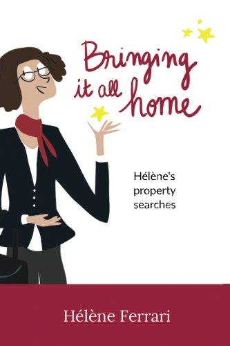 Bringing It All Home Hlne's Property Searches [Paperback]