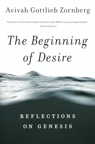 The Beginning of Desire Reflections on Genesis [Paperback]
