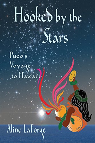 Hooked by the Stars  Pueo's Voyage to Hawai'i [Paperback]