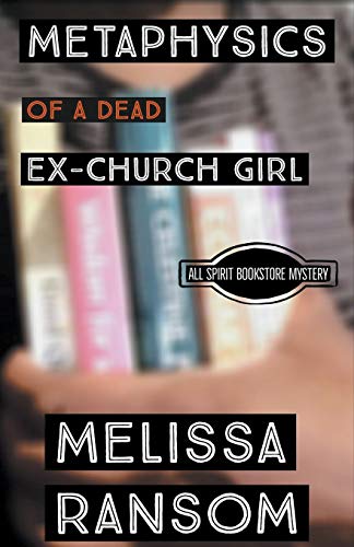 Metaphysics of a Dead Ex-Church Girl [Paperback]