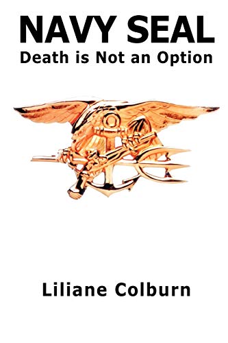 Navy Seal Death Is Not An Option [Paperback]
