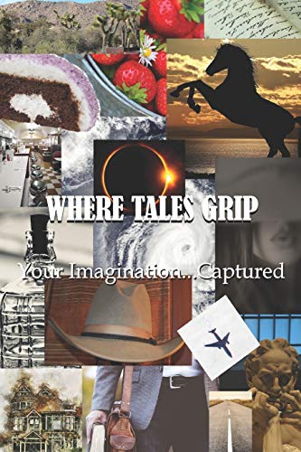 Where Tales Grip  Your Imagination... Captured [Paperback]