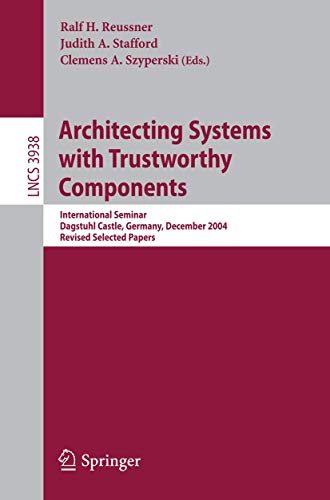 Architecting Systems with Trustworthy Components International Seminar, Dagstuh [Paperback]
