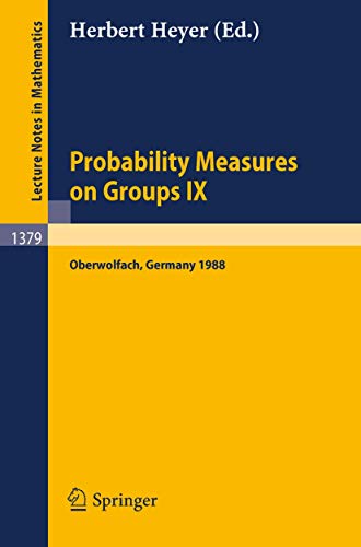 Probability Measures on Groups IX Proceedings of a Conference held in Oberwolfa [Paperback]