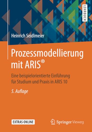 Prozessmodellierung mit ARIS Eine beispielorientierte Einfhrung fr Studium u [Paperback]