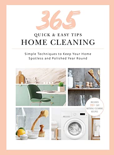365 Quick &amp Easy Tips Home Cleaning Simple Techniques to Keep Your Home Sp [Hardcover]