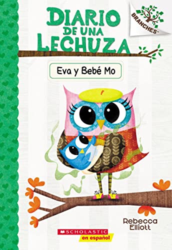 Diario de una Lechuza 10 Eva y Beb&233 Mo (Owl Diaries 10 Eva and Baby Mo) [Paperback]