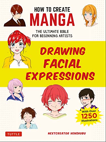 How to Create Manga Drawing Facial Expressions The Ultimate Bible for Beginnin [Paperback]