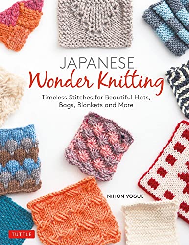 Japanese Wonder Knitting Timeless Stitches for Beautiful Bags, Hats, Blankets a [Paperback]