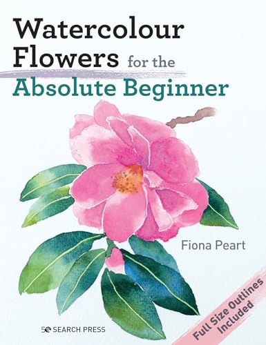 Watercolour Flowers for the Absolute Beginner [Paperback]