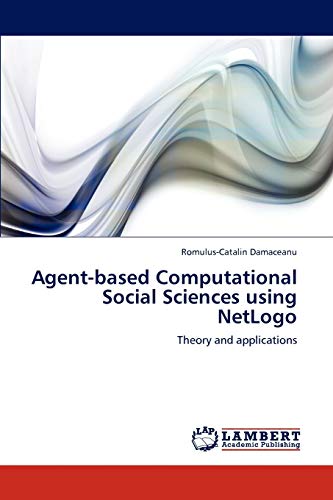 Agent-Based Computational Social Sciences Using Netlogo Theory And Applications [Paperback]
