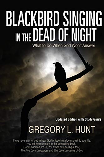 Blackbird Singing in the Dead of Night  What to Do When God Won't Answer Updat [Paperback]