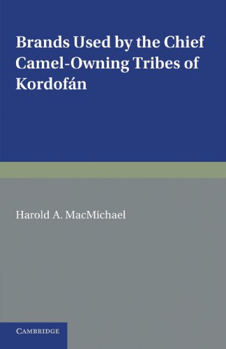 Brands Used by the Chief Camel-owning Tribes of Kordofn A Supplement to The Tr [Paperback]