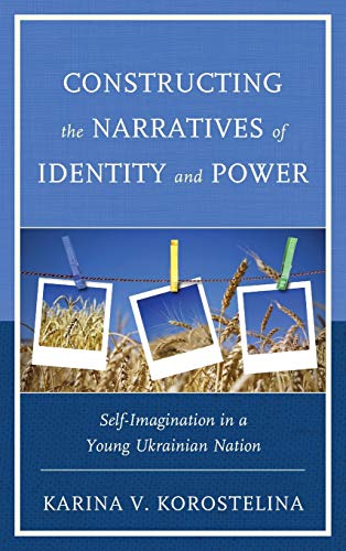 Constructing the Narratives of Identity and Power Self-Imagination in a Young U [Hardcover]
