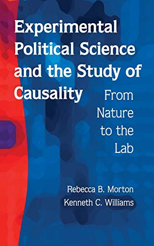 Experimental Political Science and the Study of Causality From Nature to the La [Hardcover]