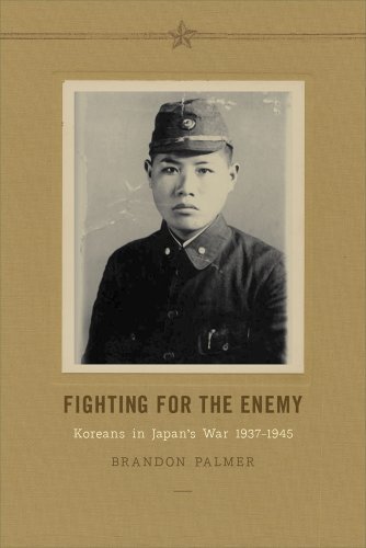 Fighting For The Enemy Koreans In Japan's War, 1937-1945 (korean Studies Of The [Paperback]