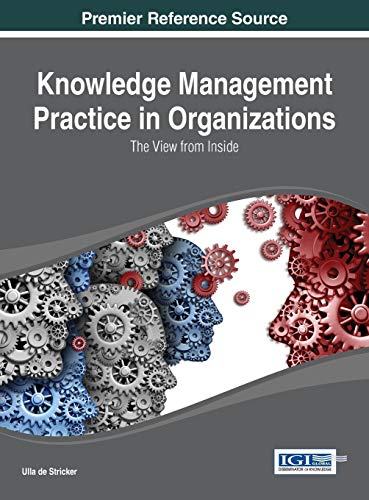 Knowledge Management Practice In Organizations The View From The Inside (advanc [Hardcover]