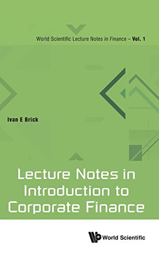 Lecture Notes In Introduction To Corporate Finance (world Scientific Lecture Not [Hardcover]
