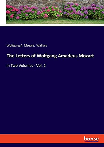 Letters Of Wolfgang Amadeus Mozart