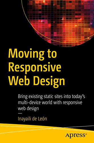 Moving to Responsive Web Design Bring existing static sites into today's multi- [Paperback]