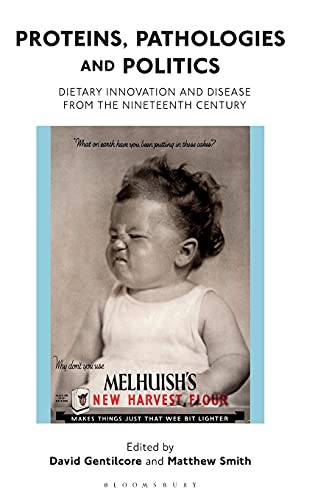 Proteins, Pathologies and Politics Dietary Innovation and Disease from the Nine [Hardcover]