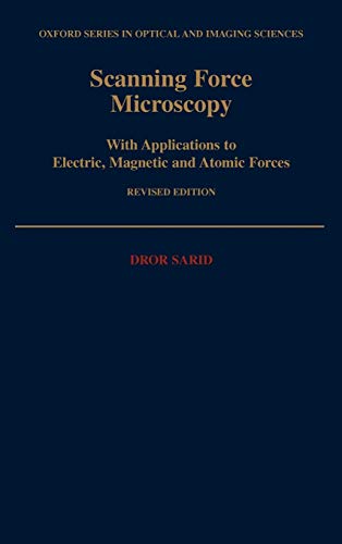 Scanning Force Microscopy With Applications to Electric, Magnetic, and Atomic F [Hardcover]