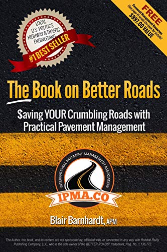 The Book On Better Roads How To Save Your Crumbling Roads With Practical Paveme [Paperback]