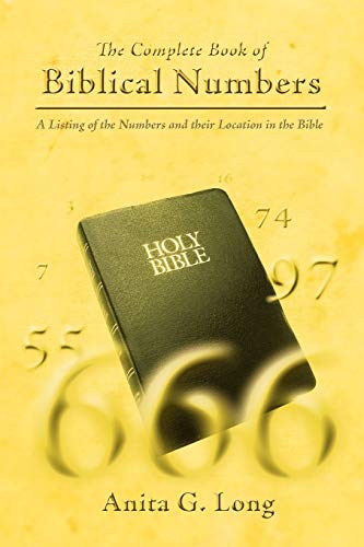 The Complete Book Of Biblical Numbers A Listing Of The Numbers And Their Locati [Paperback]