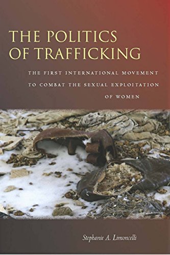 The Politics of Trafficking The First International Movement to Combat the Sexu [Hardcover]